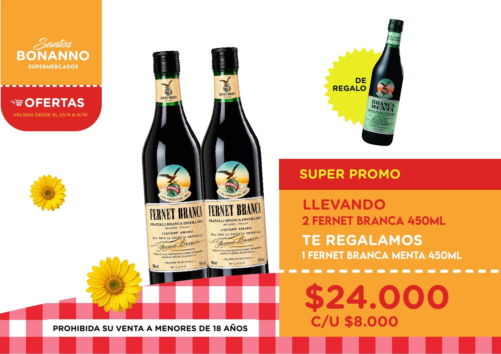 DE · REGALO SUPER PROMO LLEVANDO 2 FERNET BRANCA 450ML TE REGALAMOS 1 FERNET BRANCA MENTA 450ML PROHIBIDA SU VENTA A MENORES DE 18 AÑOS C/U $8.000